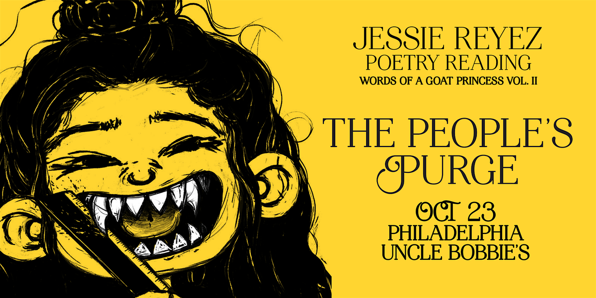 Uncle Bobbie's X Jessie Reyez : Words of A Goat Princess The People\u2019s Purge
