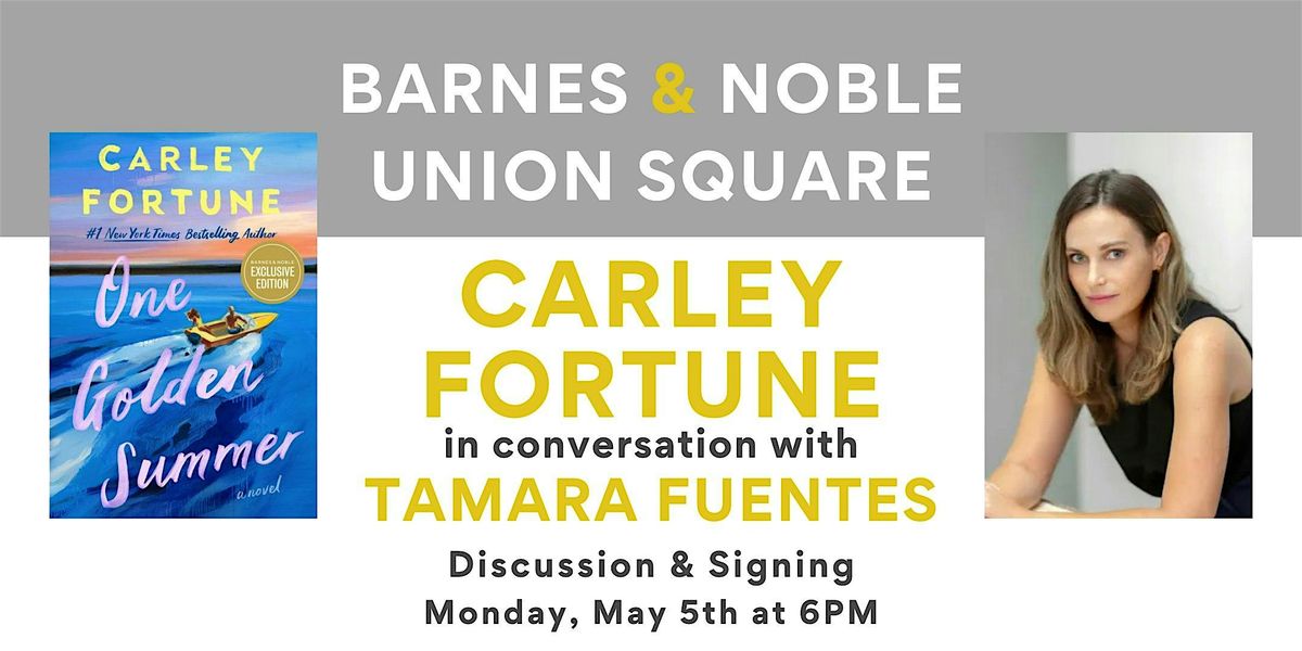 Carley Fortune celebrates ONE GOLDEN SUMMER at B&N Union Square