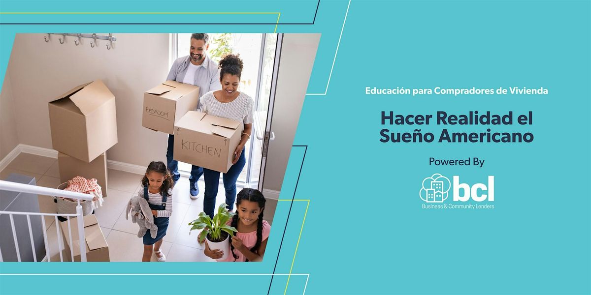 Hacer Realidad el Sue\u00f1o Americano: Educaci\u00f3n para Compradores de Vivienda