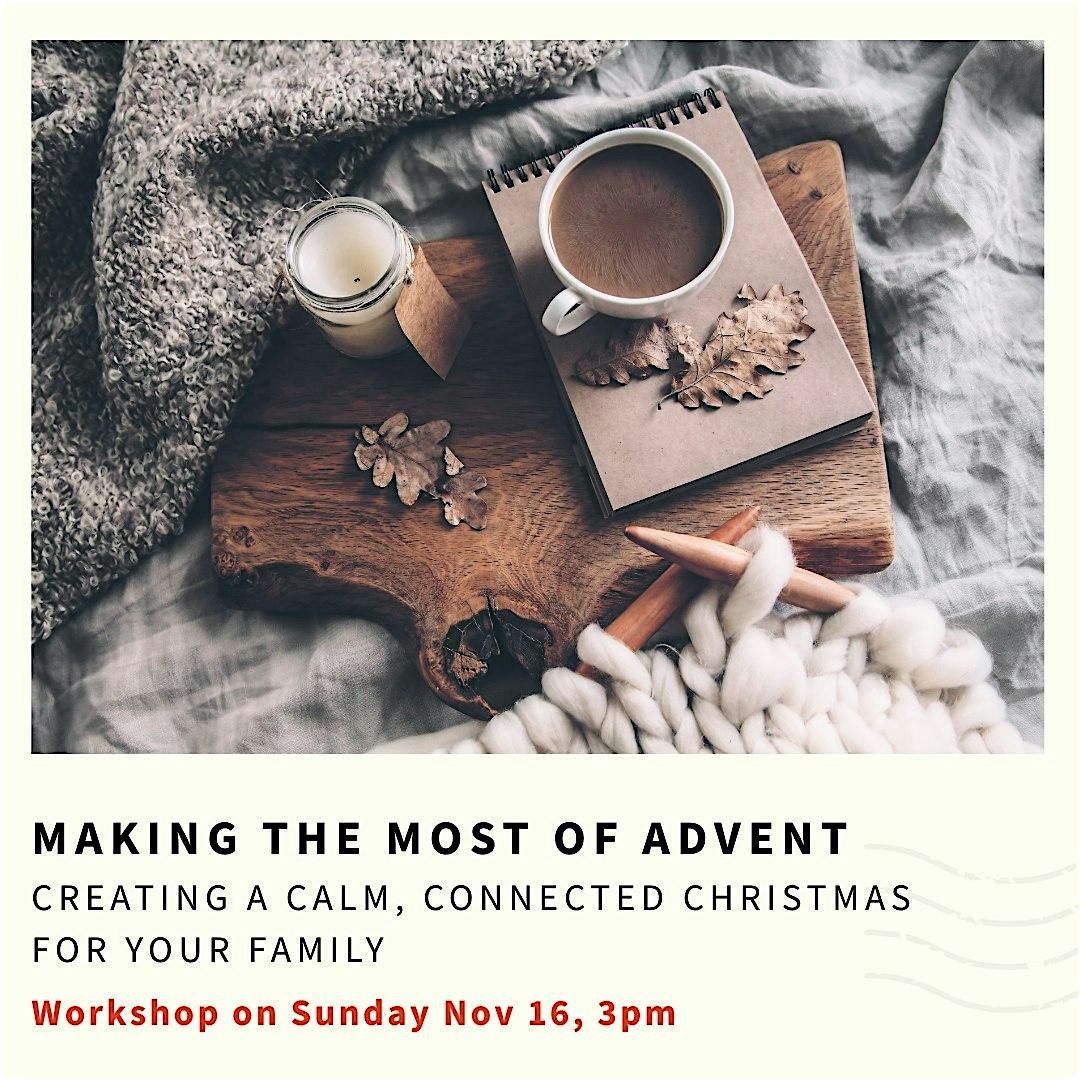 Making the Most of Advent: Creating a Calm, Connected Christmas