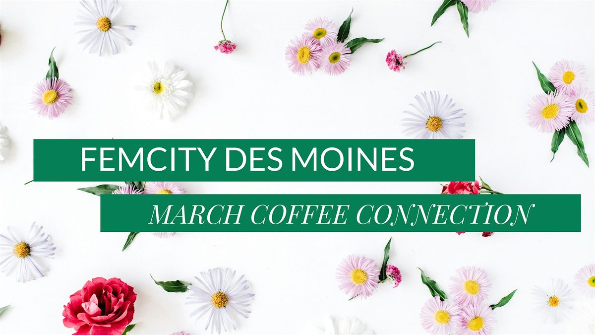 FemCity Des Moines March Coffee Connection