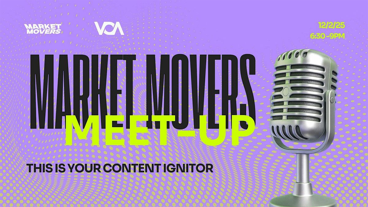 Market Movers Meet-Up | A Content Ignitor by Visual Content Agency