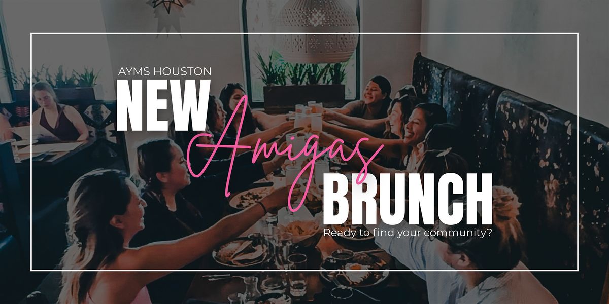 AYMS Houston Sunday Funday New Amigas Brunch