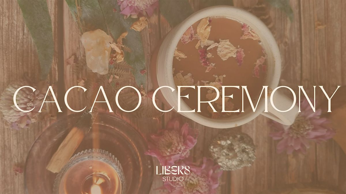 Liberate Your Heart: A Cacao Ceremony for Self-Love and Rebirth