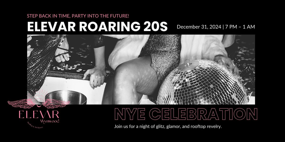 MIAMI ROARING 20'S NYE ROOFTOP PARTY | ELEVAR WYNWOOD