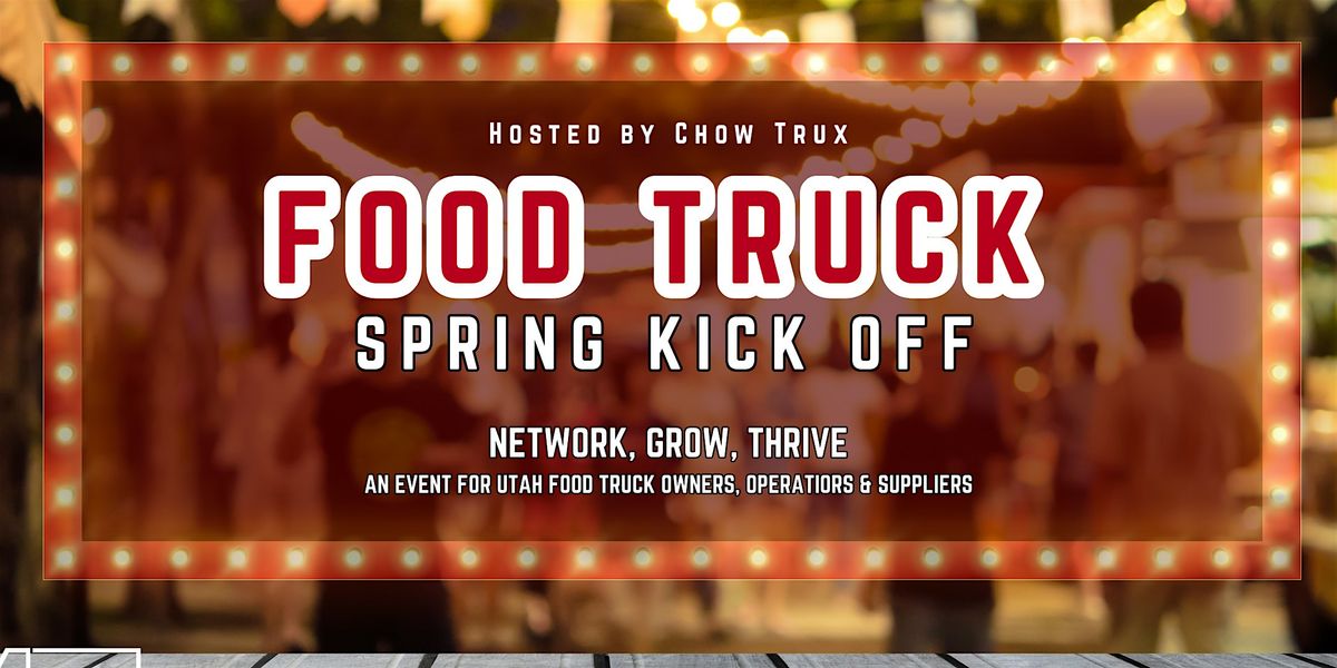 Food Truck Spring Kickoff- Hosted by Chow Trux