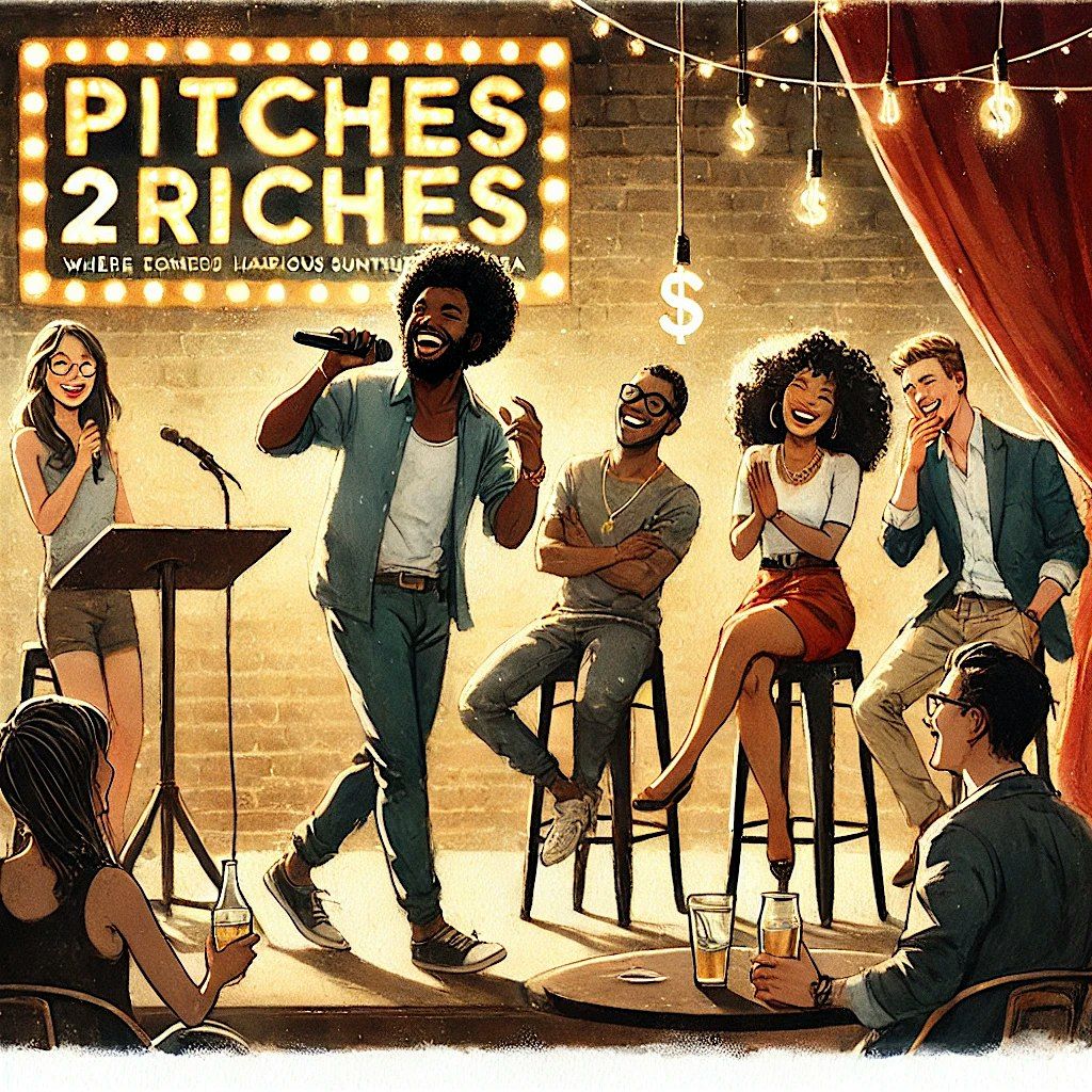 Pitches 2 Riches Comedy Show