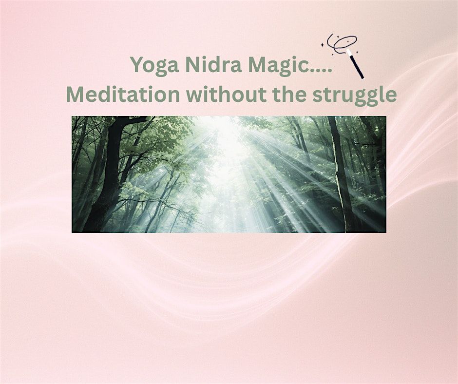Yoga Nidra Magic : Meditation without the struggle