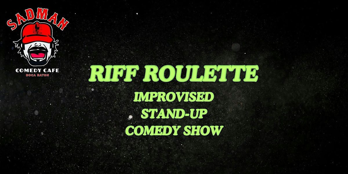 Riff Roulette - Improv Comedy Show at Sadman Comedy Cafe, Monday