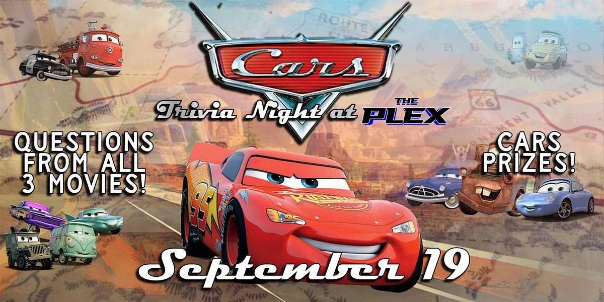 Cars Trivia Night at the Plex!