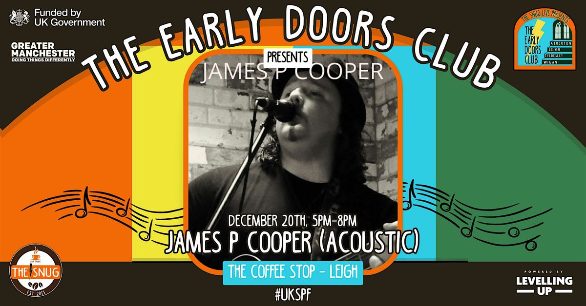 The Early Doors Club 017 - The Coffee Stop w\/ James P Cooper (Acoustic)