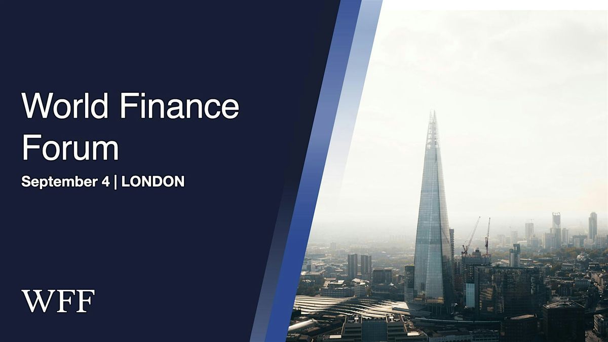 World Finance Forum London, Autumn 2025