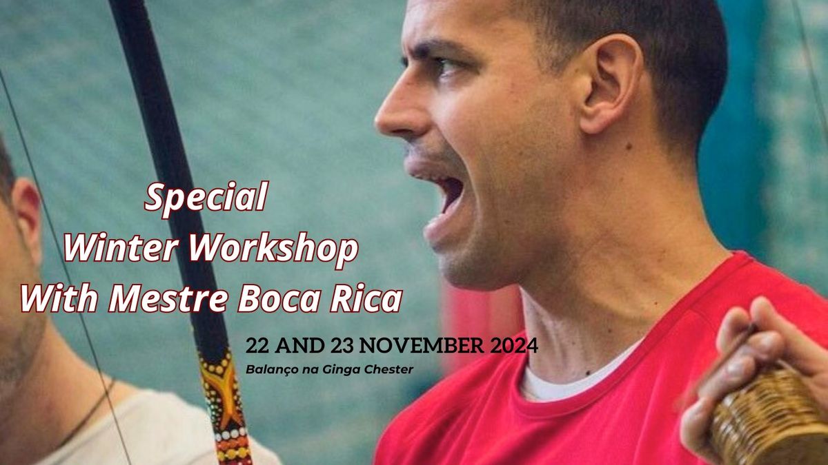 Special Winter Workshop with Mestre Boca Rica