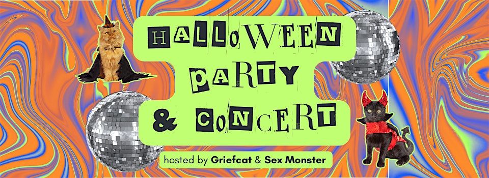 Halloween Party and Concert w\/ Griefcat and Sex Monster
