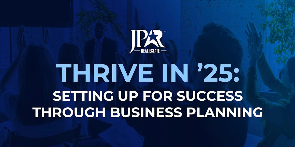 Thrive in \u201925: Setting Up For Success Through Business Planning