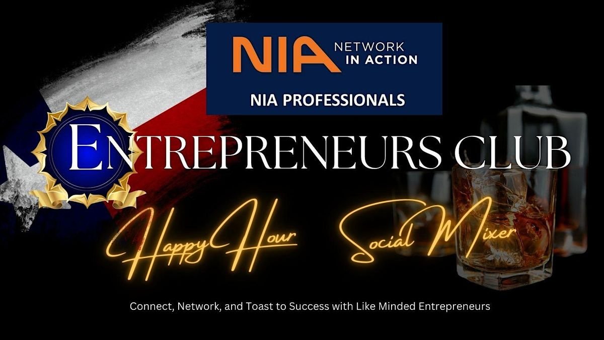 NIA PROFESSIONALS  ENTREPRENEUR'S CLUB BUSINESS NETWORKING MIXER - KATY