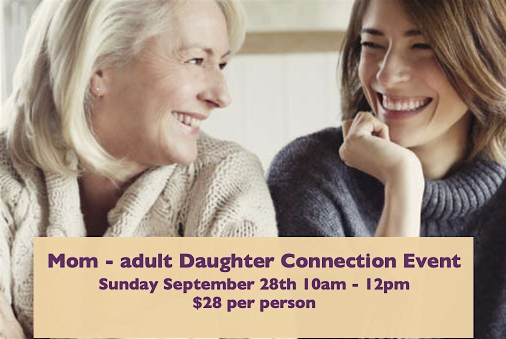 Mother - adult Daughter Connection Event