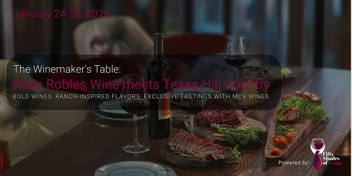 The Winemaker\u2019s Table: Paso Robles Wine meets the Texas Hill Country