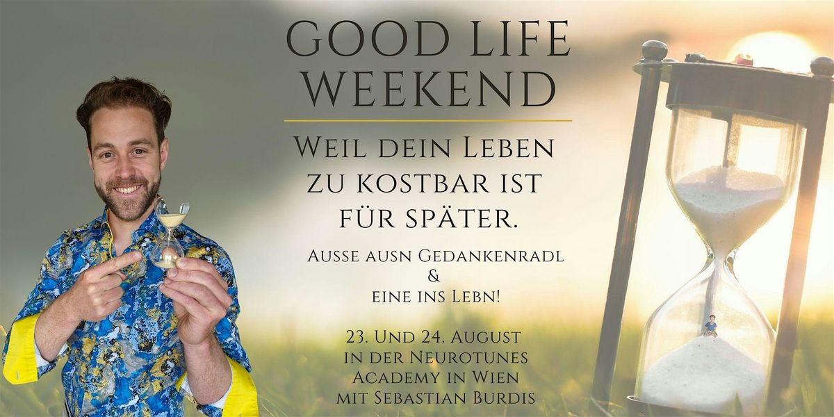 Good Life Weekend