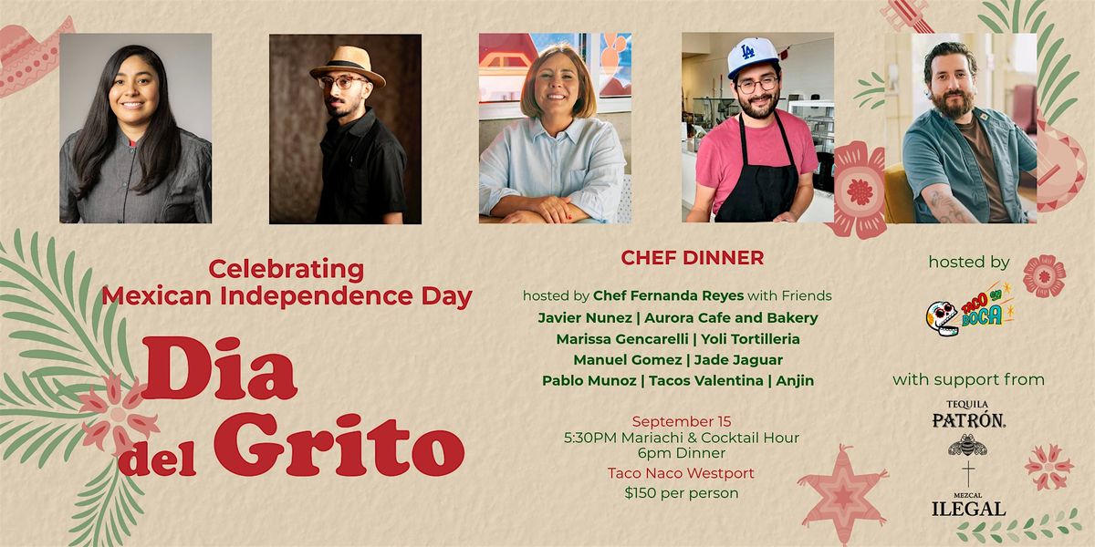 D\u00eda del Grito: Mexican Independence Day Chef\u2019s Dinner