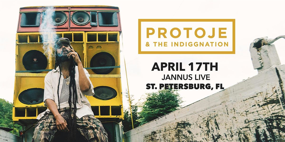 PROTOJE & THE INDIGGNATION - ST PETE