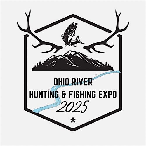 Ohio River Hunting & Fishing Expo 2025