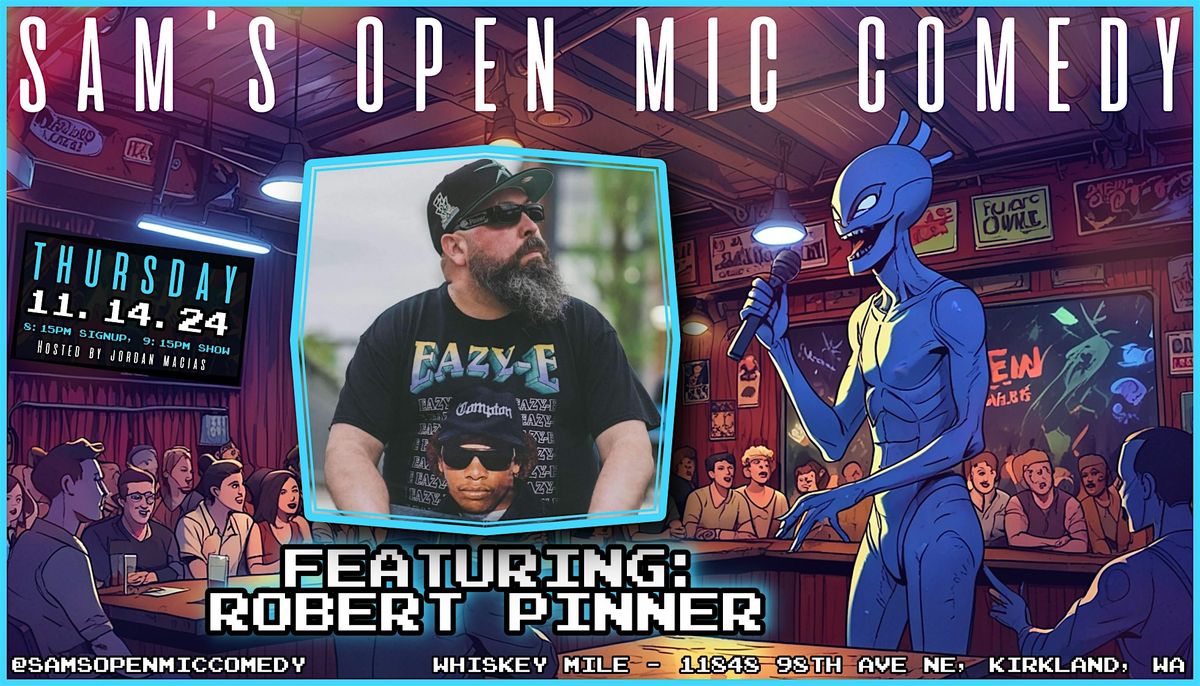 Sam\u2019s Open Mic Comedy feat. Robert Pinner