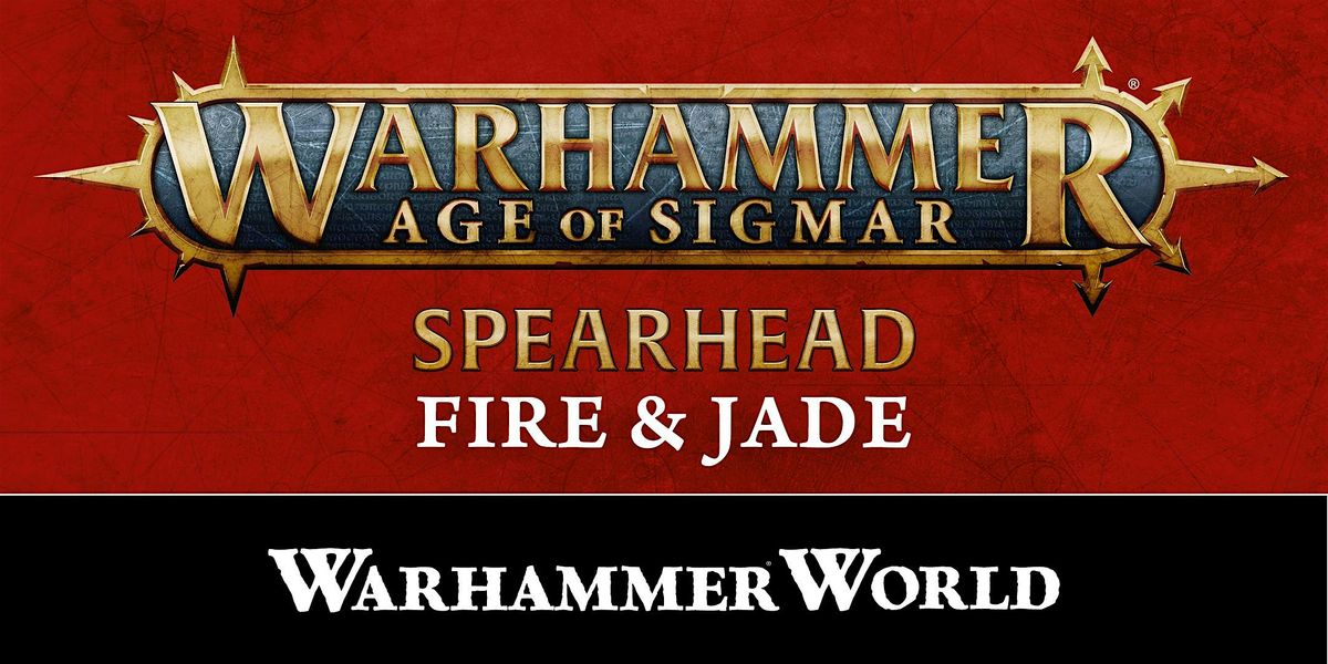 Weekday Warhammer: Spearhead - Fire & Jade