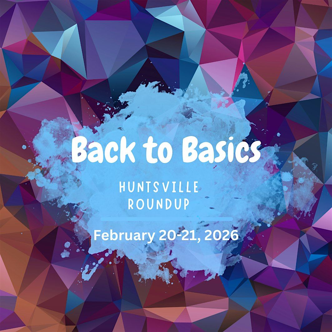 Huntsville Roundup Back to Basics