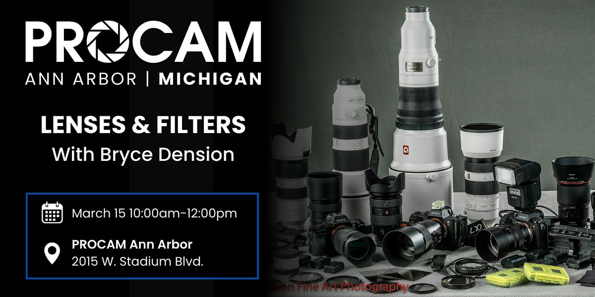 Lenses & Filters with Bryce Denison - PROCAM Ann Arbor