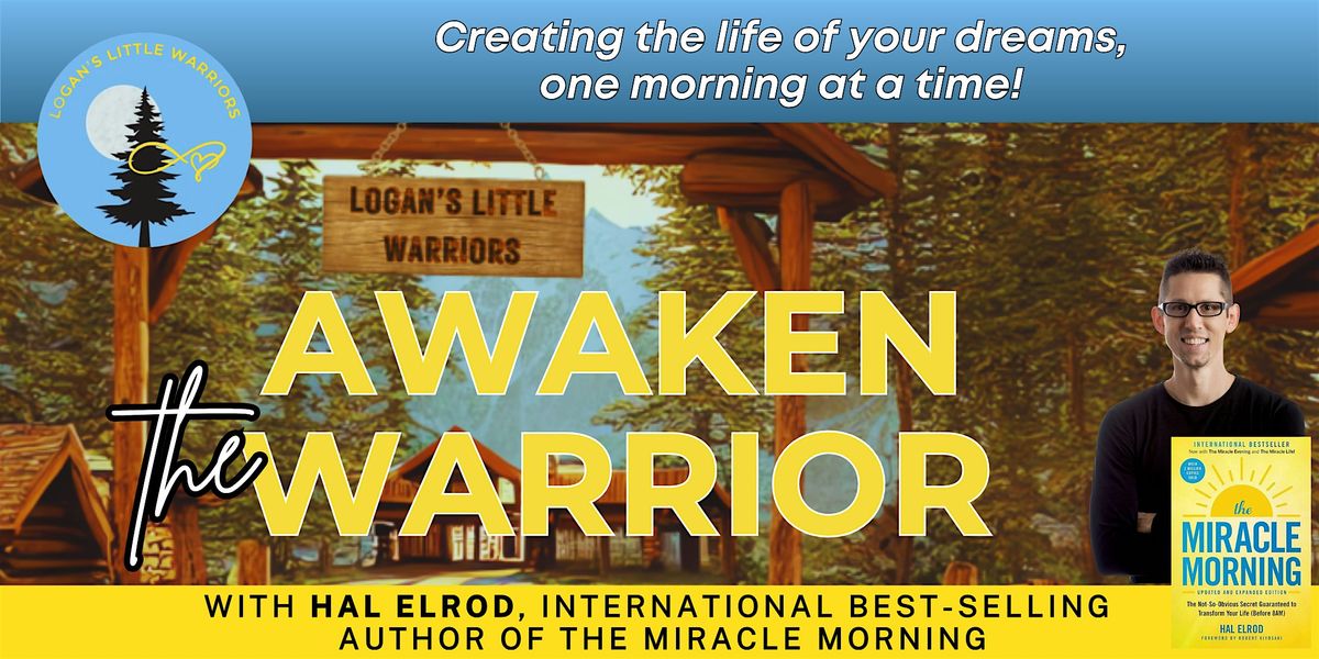 AWAKEN THE WARRIOR presented by LOGAN'S LITTLE WARRIORS