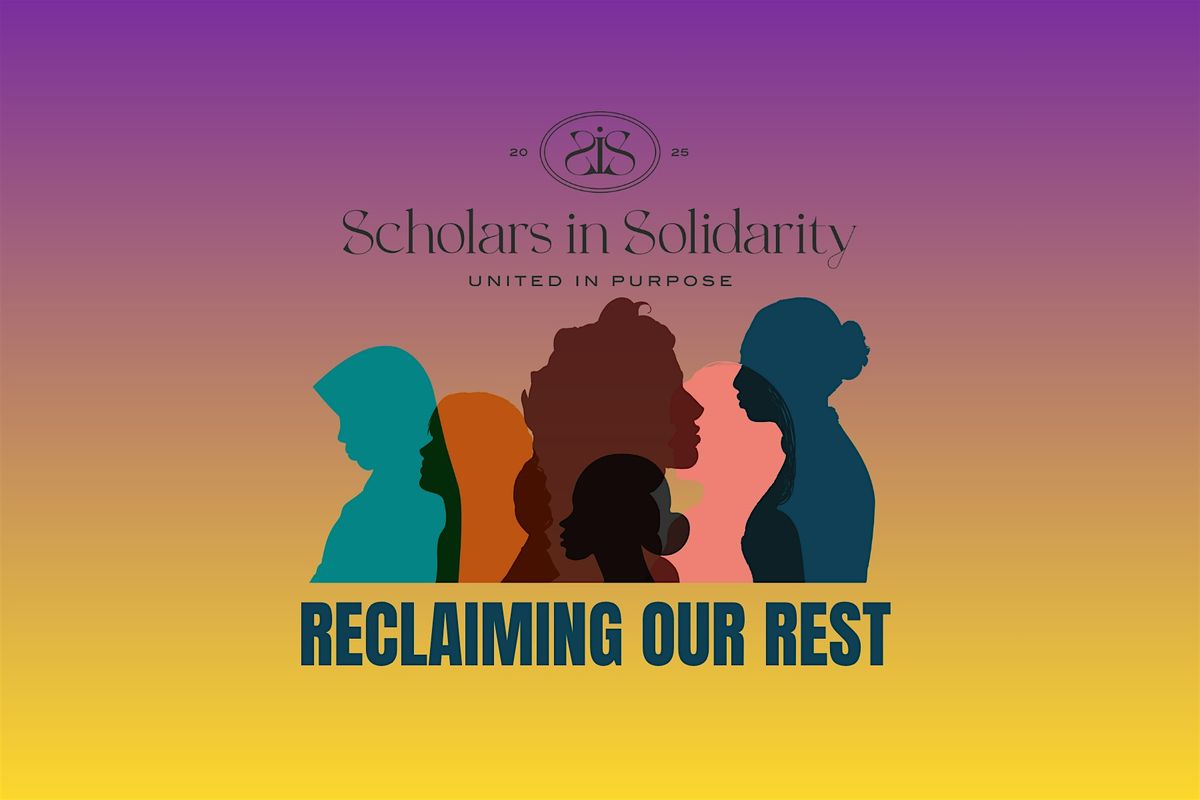Reclaiming Our Rest Retreat - Scholars in Solidarity Conference