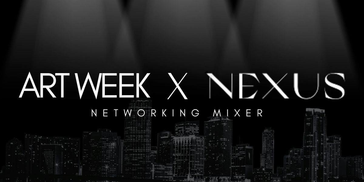 Art Basel Nexus Network Mixer