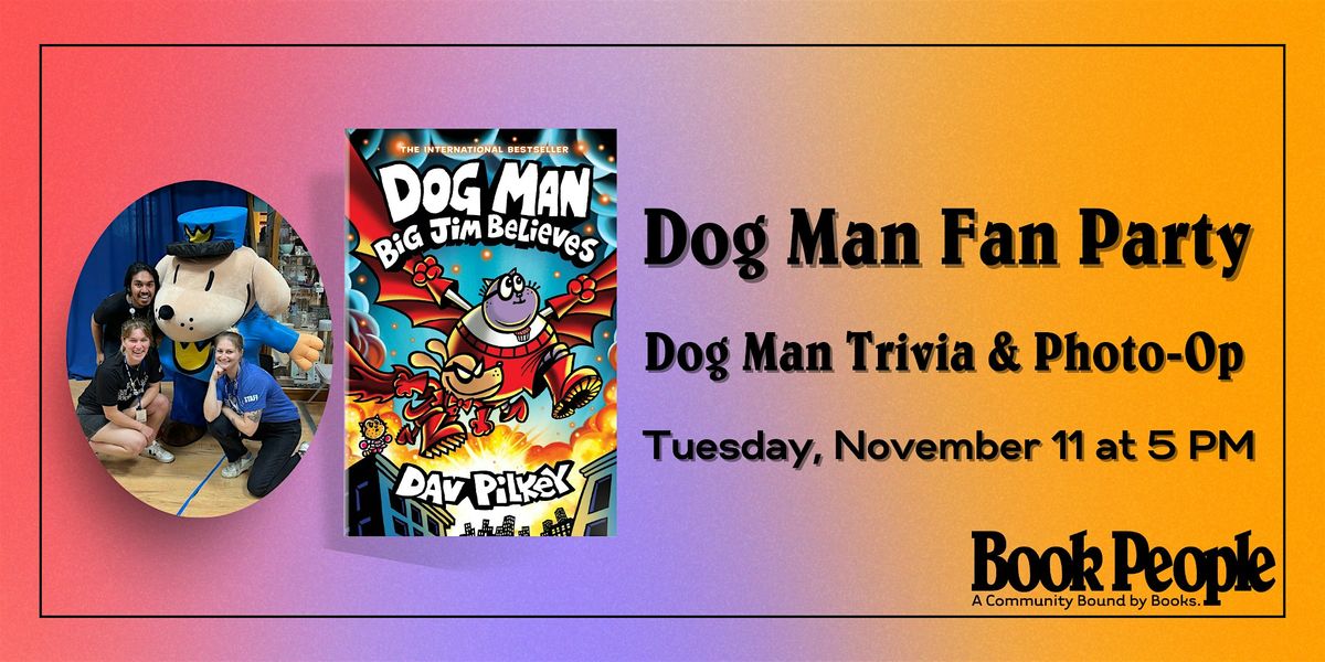 BookPeople Presents: Dog Man: Big Jim Believes Release Party