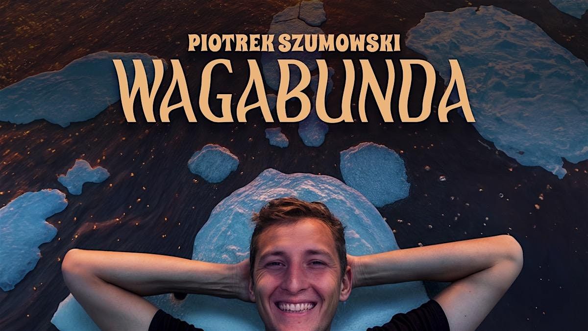 Amsterdam! Piotrek Szumowski - \u201eWagabunda\u201d