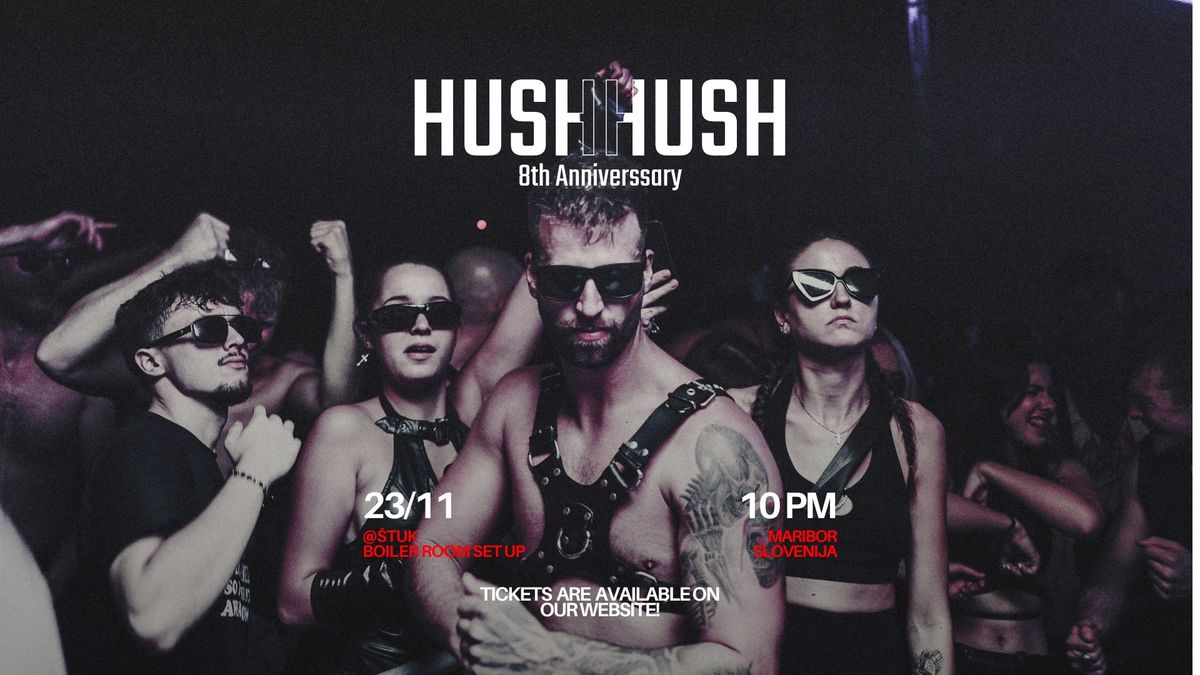 HUSHHUSH 8th Anniversary Rave