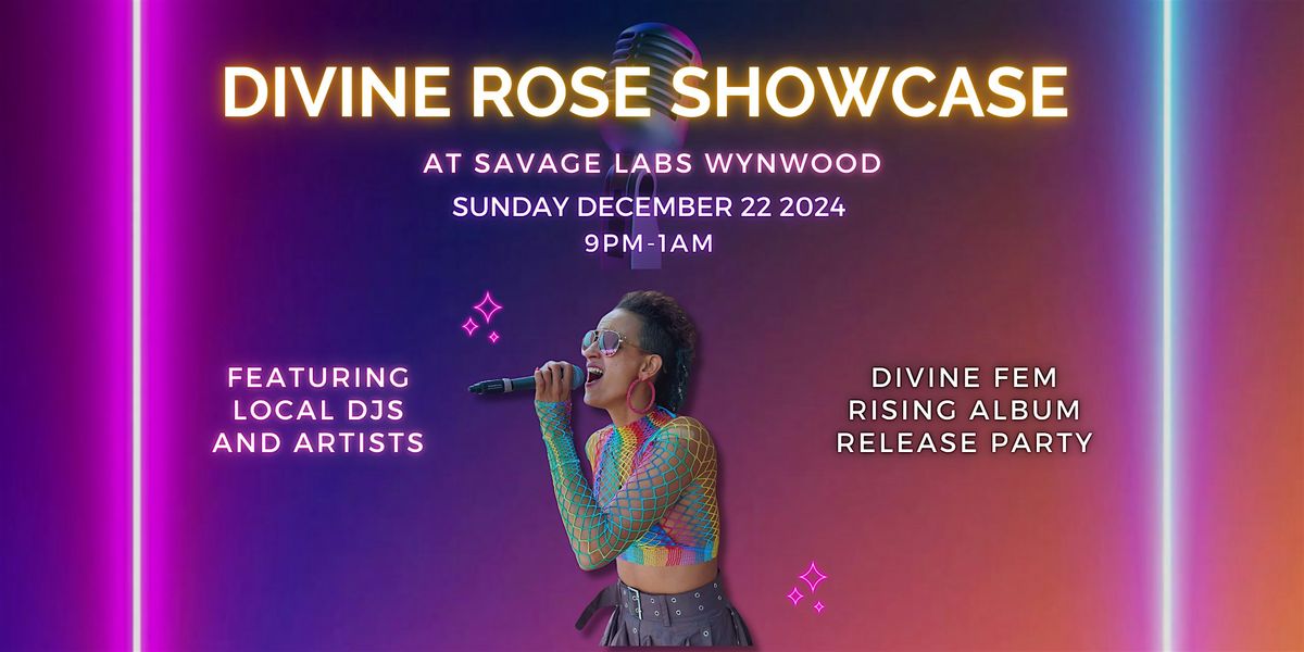 Divine Rose Showcase at Savage Labs