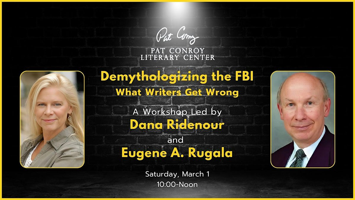 Demythologizing the FBI: Writers Workshop Led by Ridenour & Rugala