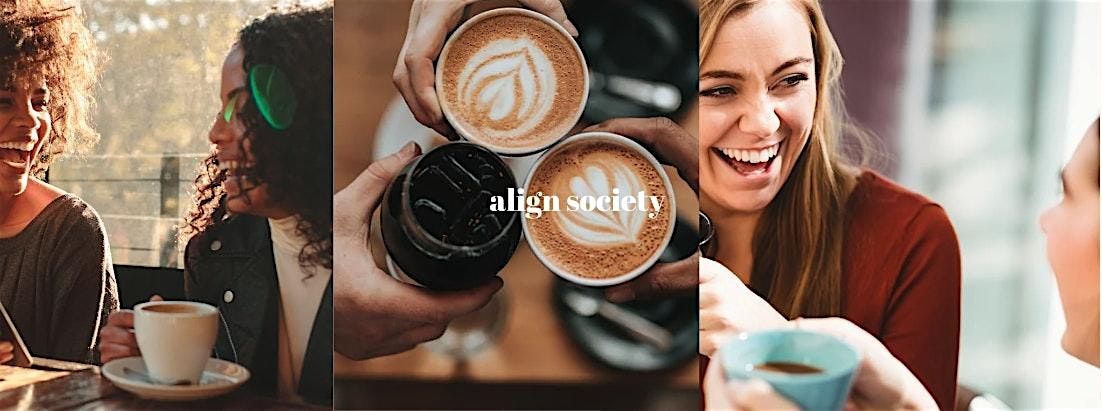 Align Society: Coffee & Conversation for Women Leaders