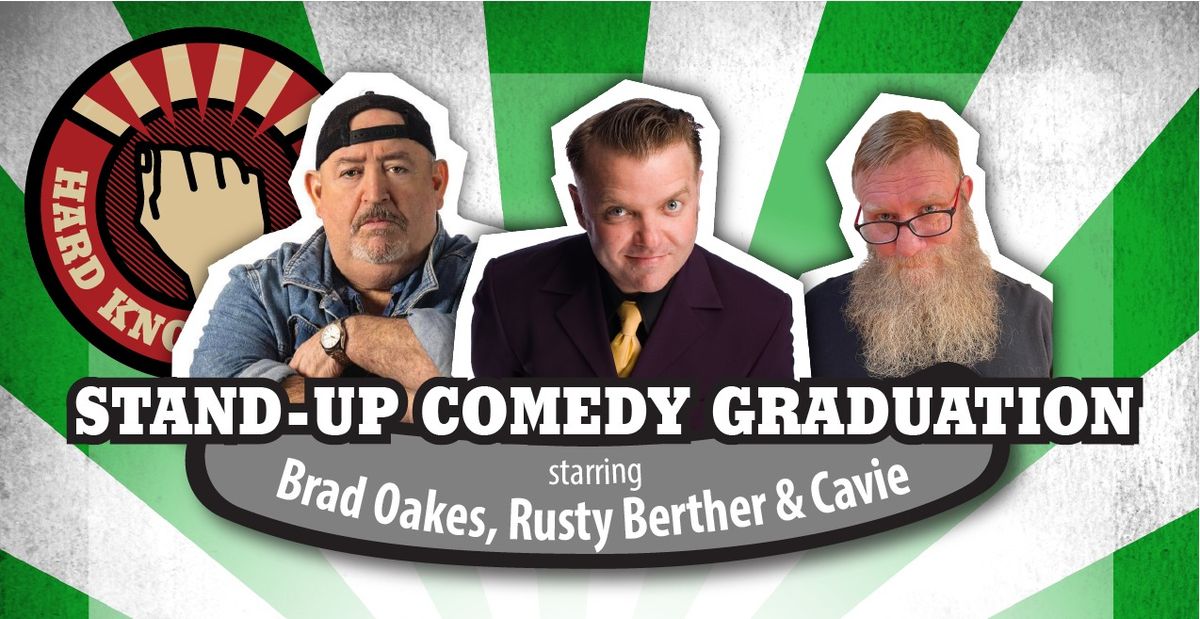 Stand-up graduation starring Brad Oakes, Rusty Berther & Cavie