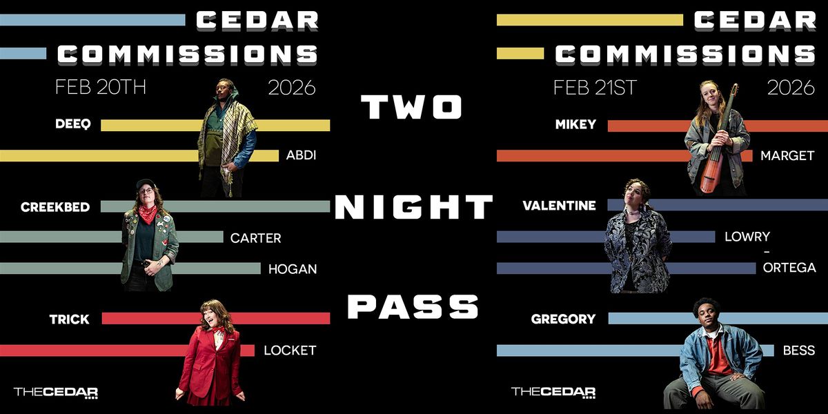 THE CEDAR COMMISSIONS Two-Show Pass