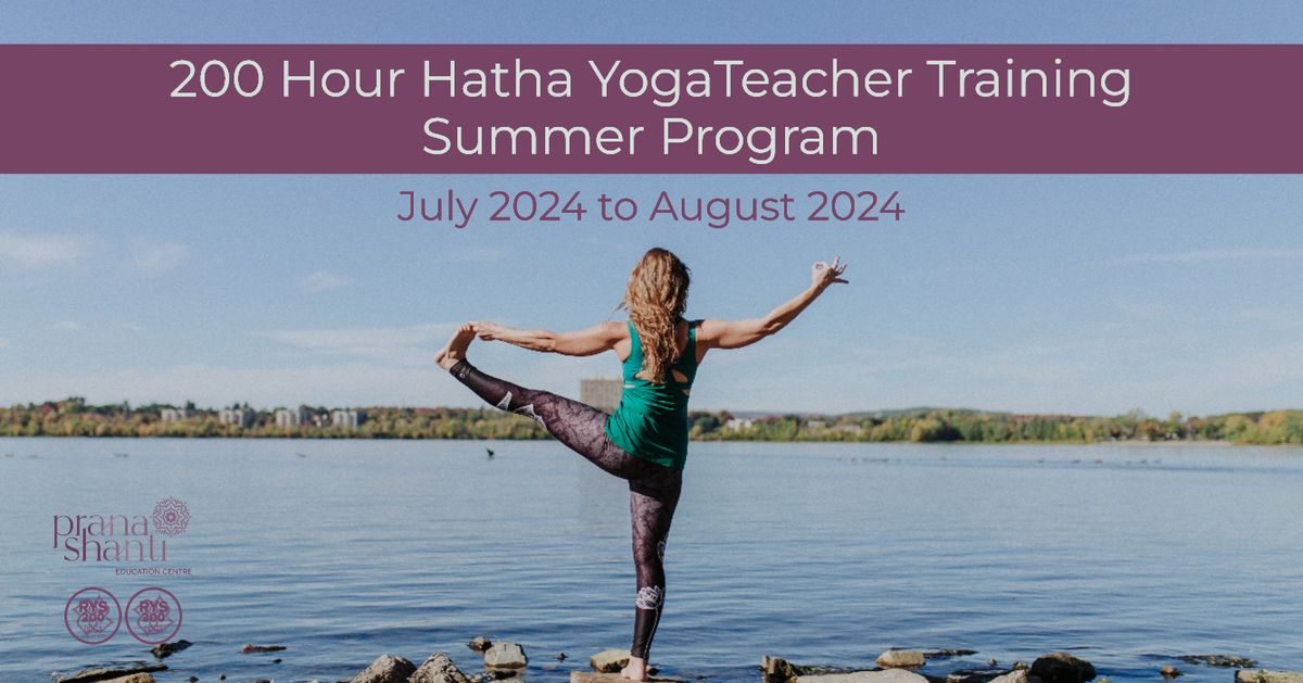 200 Hour Hatha Yoga Teacher Training \u2013 Summer 2024