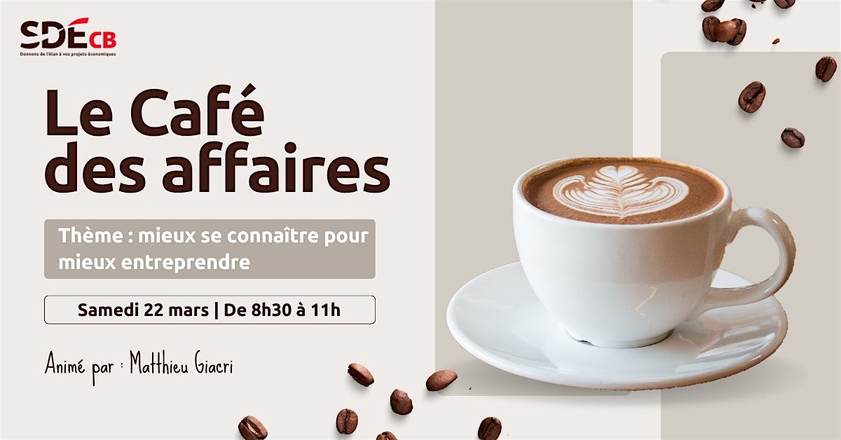 Le Caf\u00e9 des affaires : Mieux se conna\u00eetre pour mieux entreprendre