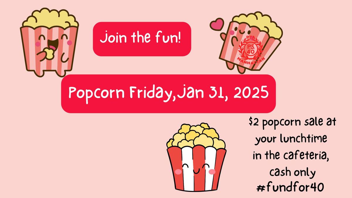 Popcorn Friday, January 31, 2025