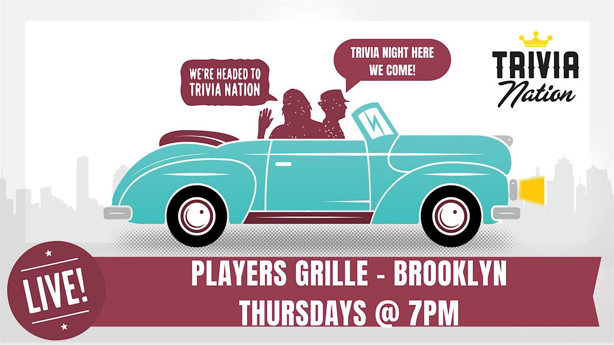 Trivia at Players Grille  - Brooklyn -  $100 in prizes up for grabs!
