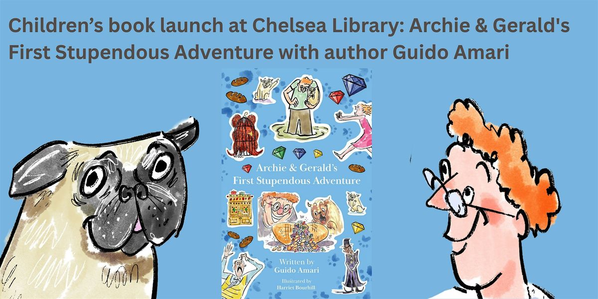 Children\u2019s Book Launch: Archie & Gerald\u2019s First Stupendous Adventure