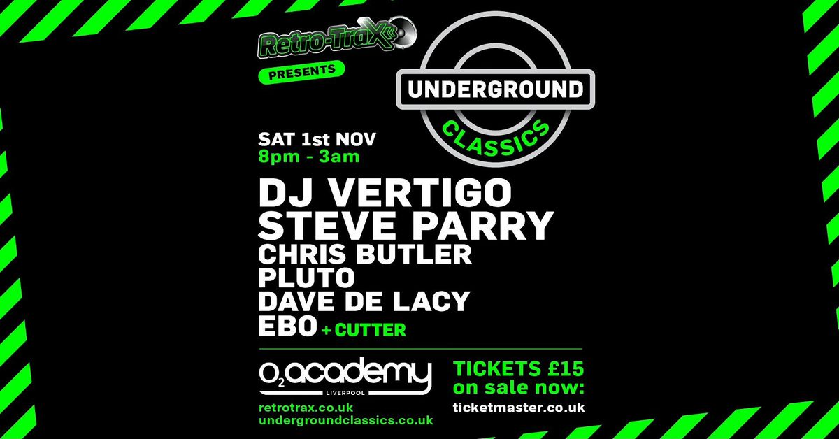 Retro Trax presents UNDERGROUND CLASSICS @ O2 Liverpool DJ VERTIGO
