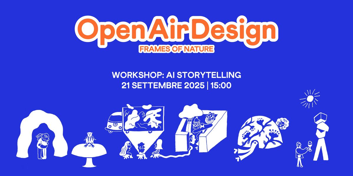 OPEN AIR DESIGN WORKSHOP: AI Storytelling