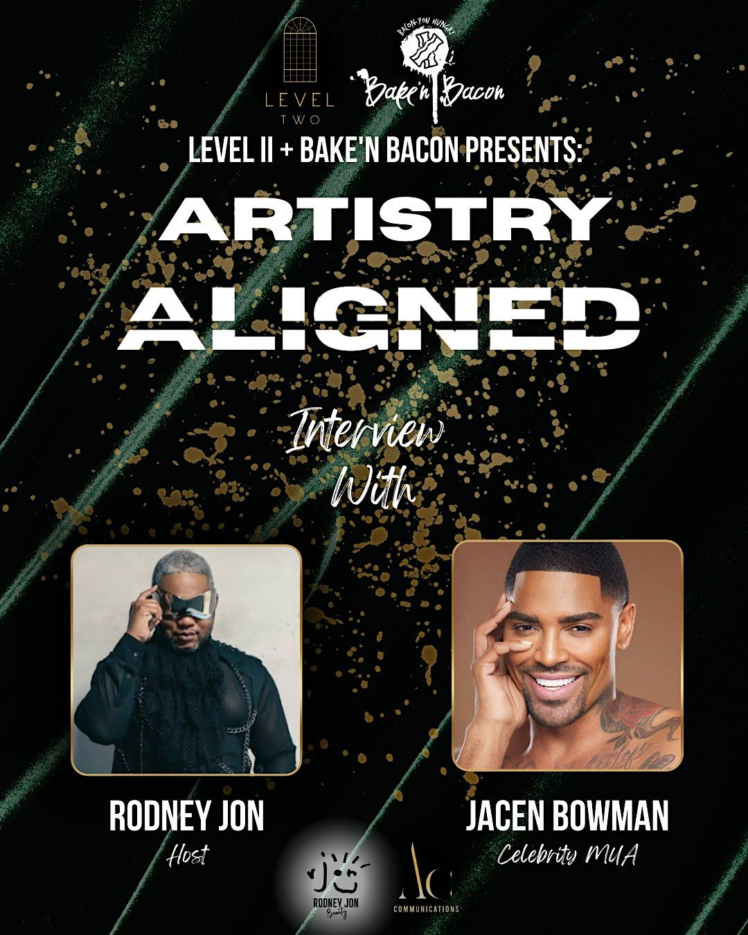 Level II + Bake'N Bacon Presents: Artistry Aligned
