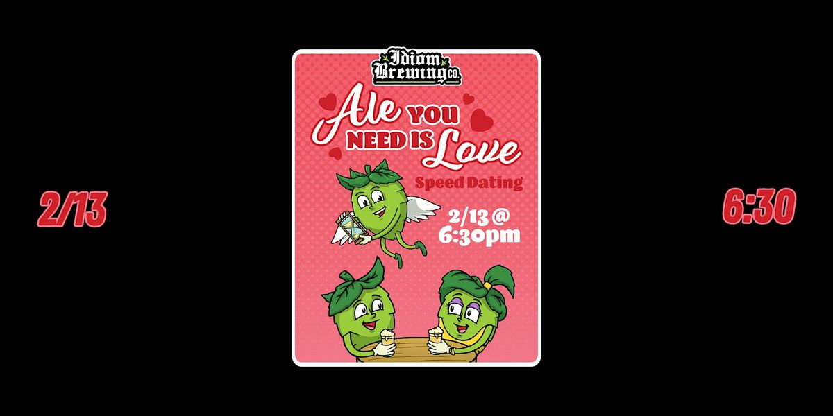 "Ale" You Need Is Love \u2013 Speed Dating at Idiom Brewing Co.